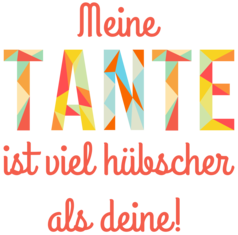 Meine Tante ist viel hübscher als deine