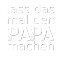 Lass das mal den Papa machen
