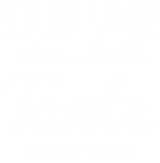 Tante Spruch - Sei lieb zu mir sonst sag ichs meiner Tante