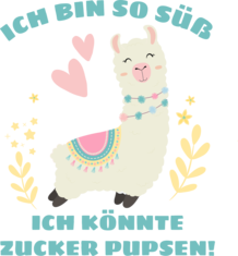 Lama Ich bin so süß ich könnte Zucker Pupsen