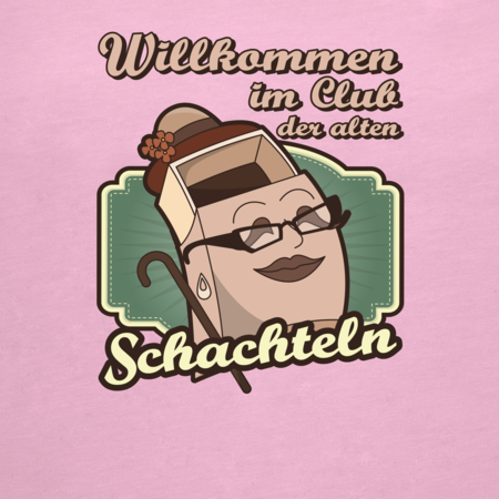 Willkommen im Club der alten Schachteln Shirtracer